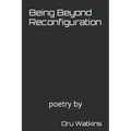 Being Beyond Reconfiguration