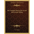 The Complete Book of the Occult and Fortune Telling