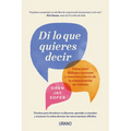 Di Lo Que Quieres Decir