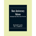 Boas Anniversary Volume; Anthropological Papers Written In Honor Of Franz Boas