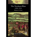 The Northern Wars: War, State and Society in Northeastern Europe, 1558 - 1721