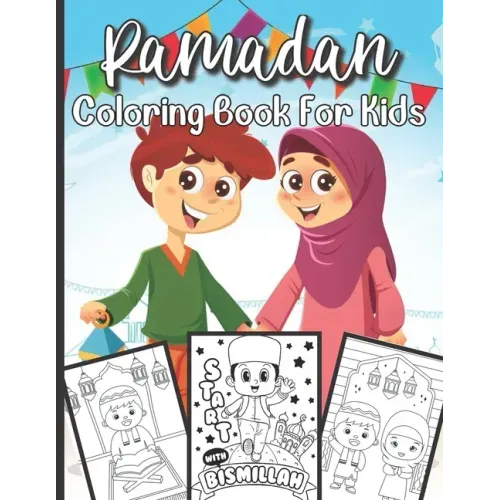 Ramadan Coloring Book For Kids: Islamic Coloring Book For A Muslim Kids And Ramadan Activity Book For The Holy Month of Ramadan or Eid ul-Fitr