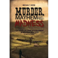 Murder, Mayhem, and Madness: 150 Years of Crime and Punishment in Western New York
