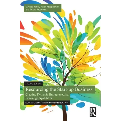 Resourcing the Start-Up Business: Creating Dynamic Entrepreneurial Learning Capabilities