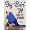 Big & Bold: Yoga for the Plus-Size Woman