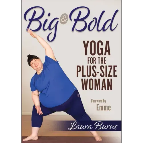Big & Bold: Yoga for the Plus-Size Woman