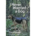I Never Wanted a Dog