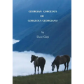 Georgian Gorgeous or Gorgeous Georgians?: Country of Georgia in the Caucasus