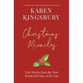 Christmas Miracles: True Stories from the Most Wonderful Time of the Year