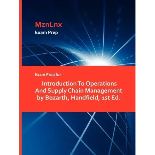 Exam Prep for Introduction To Operations And Supply Chain Management by Bozarth, Handfield, 1st Ed.