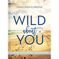 Wild about You: A 60-Day Devotional for Couples (60 Daily Devotions)