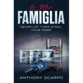 La Mia Famiglia: Never Let Them Steal Your Name