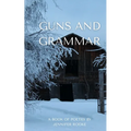 Guns and Grammar - A book of poetry