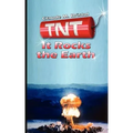 TNT: It Rocks the Earth