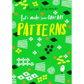 Let's Make Some Great Art: Patterns