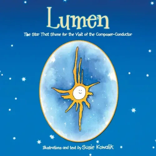 Lumen: The Star That Shone for the Visit of the Composer-Conductor