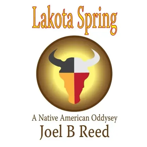 Lakota Spring: A Native American Odyssey