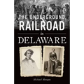 The Underground Railroad in Delaware