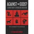 Against the Gods?: A Concise Guide to Atheism and Agnosticism