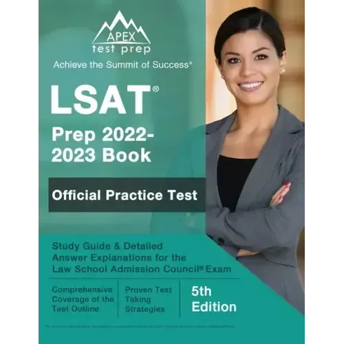 LSAT Prep 2022-2023 Book: Official Practice Test, Study Guide, and Detailed Answer Explanations for the Law School Admission Council Exam [5th Edition