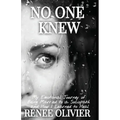 No One Knew: My Emotional Journey of Being Married to a Sociopath and How I Learned to Heal