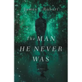 The Man He Never Was