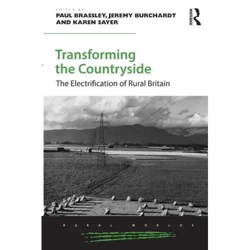 Transforming the Countryside: The Electrification of Rural Britain