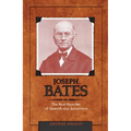 Joseph Bates: The Real Founder of Seventh-Day Adventism