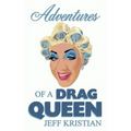 Adventures Of A Drag Queen
