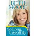 So Long, Insecurity: You've Been a Bad Friend to Us
