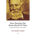 How Desolate Our Home Bereft Of Thee