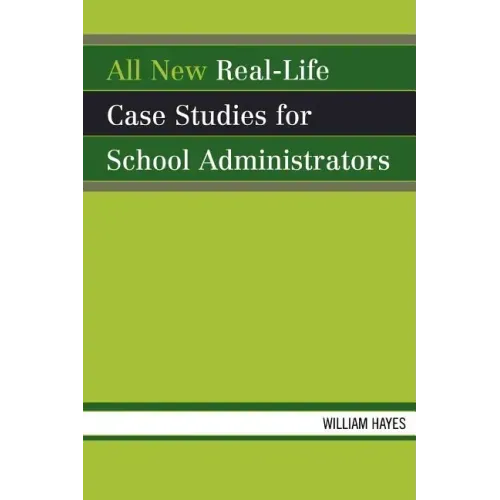 All New Real-Life Case Studies for School Administrators