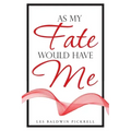 As My Fate Would Have Me