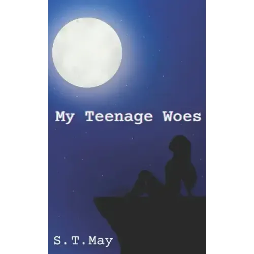 My Teenage Woes