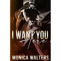 I Want You Here