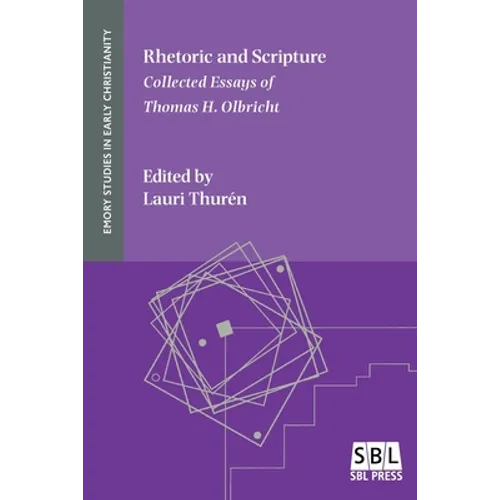 Rhetoric and Scripture: Collected Essays of Thomas H. Olbricht