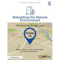 Rebuilding the Natural Environment, Grade 10: Stem Road Map for High School