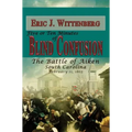 Five or Ten Minutes of Blind Confusion: The Battle of Aiken, South Carolina, February 11, 1865