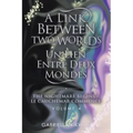 A Link Between Two Worlds / Un Lien Entre Deux Mondes: The Nightmare Begins/ Le Cauchemar Commence