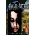 The Hammer of Witches: A Historical Novel