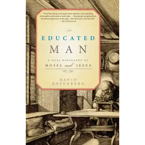 An Educated Man: A Dual Biography of Moses and Jesus