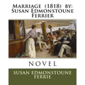Marriage (1818) by: Susan Edmonstoune Ferrier