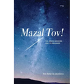 Mazal Tov!: The jewish Wedding and its meanings