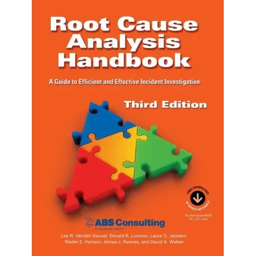 Root Cause Analysis Handbook: A Guide to Efficient and Effective Incident Management, 3rd Edition