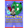Funny Boy Meets the Dumbbell Dentist from Deimos (with Dangerous Dental Decay)