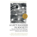 A Left-Hander in Society: Memoirs, Observations, Challenges, Research, Discoveries, and Imaginations of Patrice Who Is One of Them