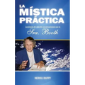 La mistica practica: lecciones de vida de conversaciones con la Sra. Booth