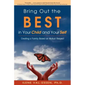 Bring Out the Best in Your Child and Your Self