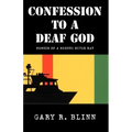 Confession to a Deaf God