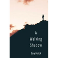 A Walking Shadow